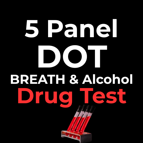 5 Panel DOT Drug Test + Breath Alcohol Test